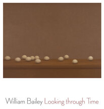 William Bailey: Looking through Time