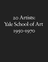 20 Artists: Yale School of Art, 1950–1970